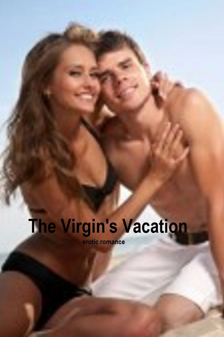 The Virgin's Vacation (erotic romance)