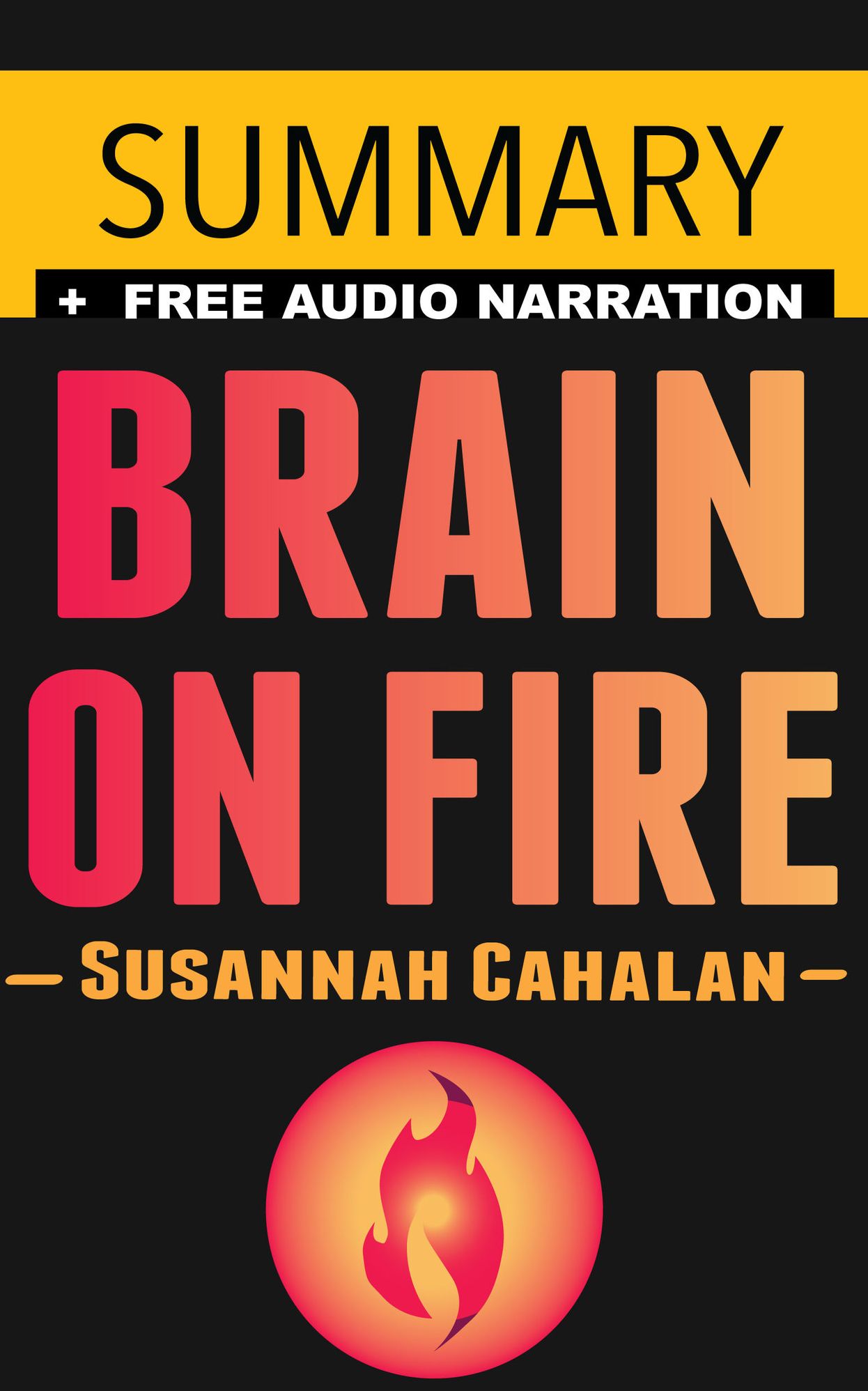 Brain on Fire: My Month of Madness by Susannah Cahalan -- Summary