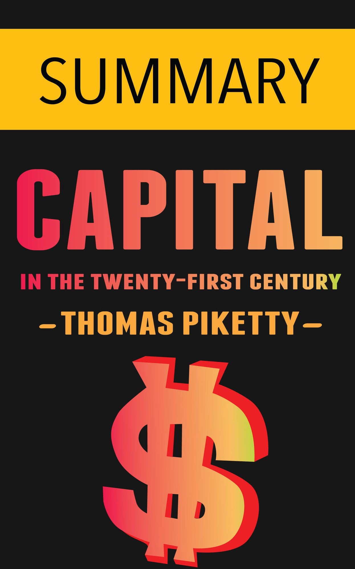 Capital in the Twenty-First Century by Thomas Piketty -- Summary