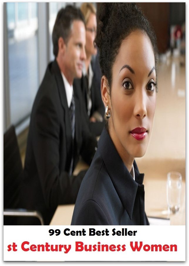 99 Cent Best Seller st Century Business Women ( Managing a Business, Running a Business, Energy Efficiency, Energy Saving, Energy Efficiency, Home Based Businesses, Saving Energy, Office Equipment, Marketing More, Business Owner )
