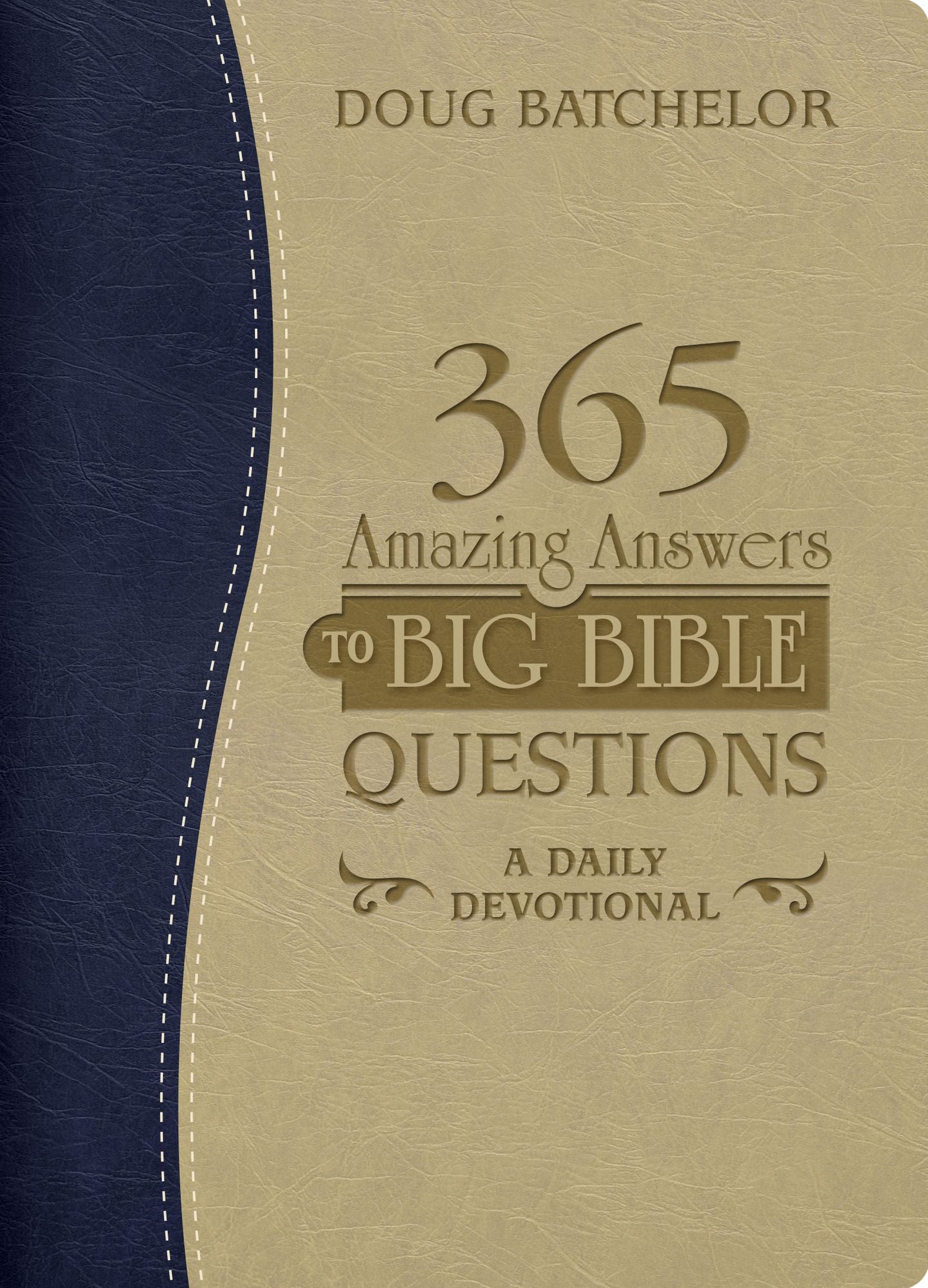 365 Amazing Answers to Big Bible Questions: A Daily Devotional
