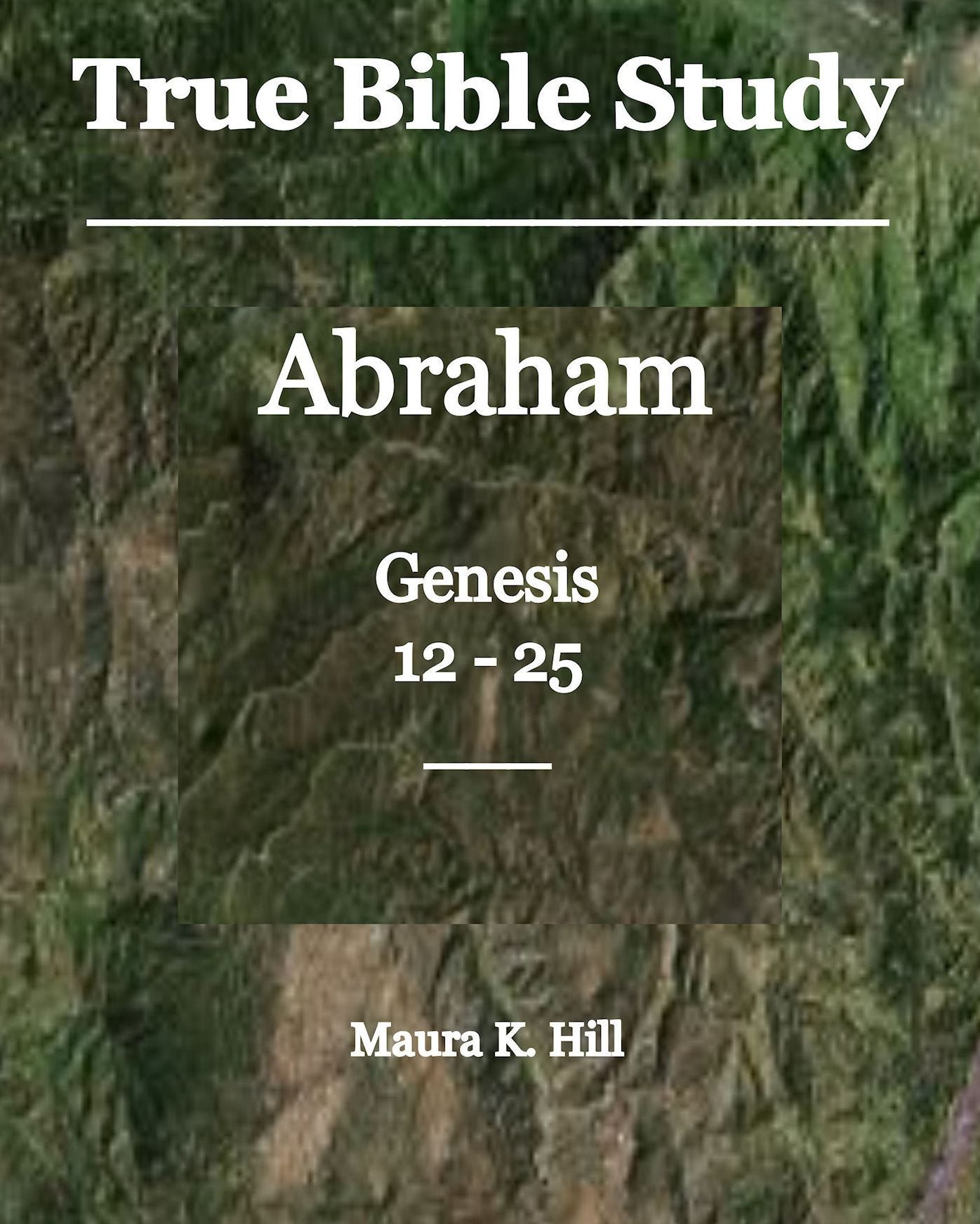 True Bible Study - Abraham Genesis 12-25