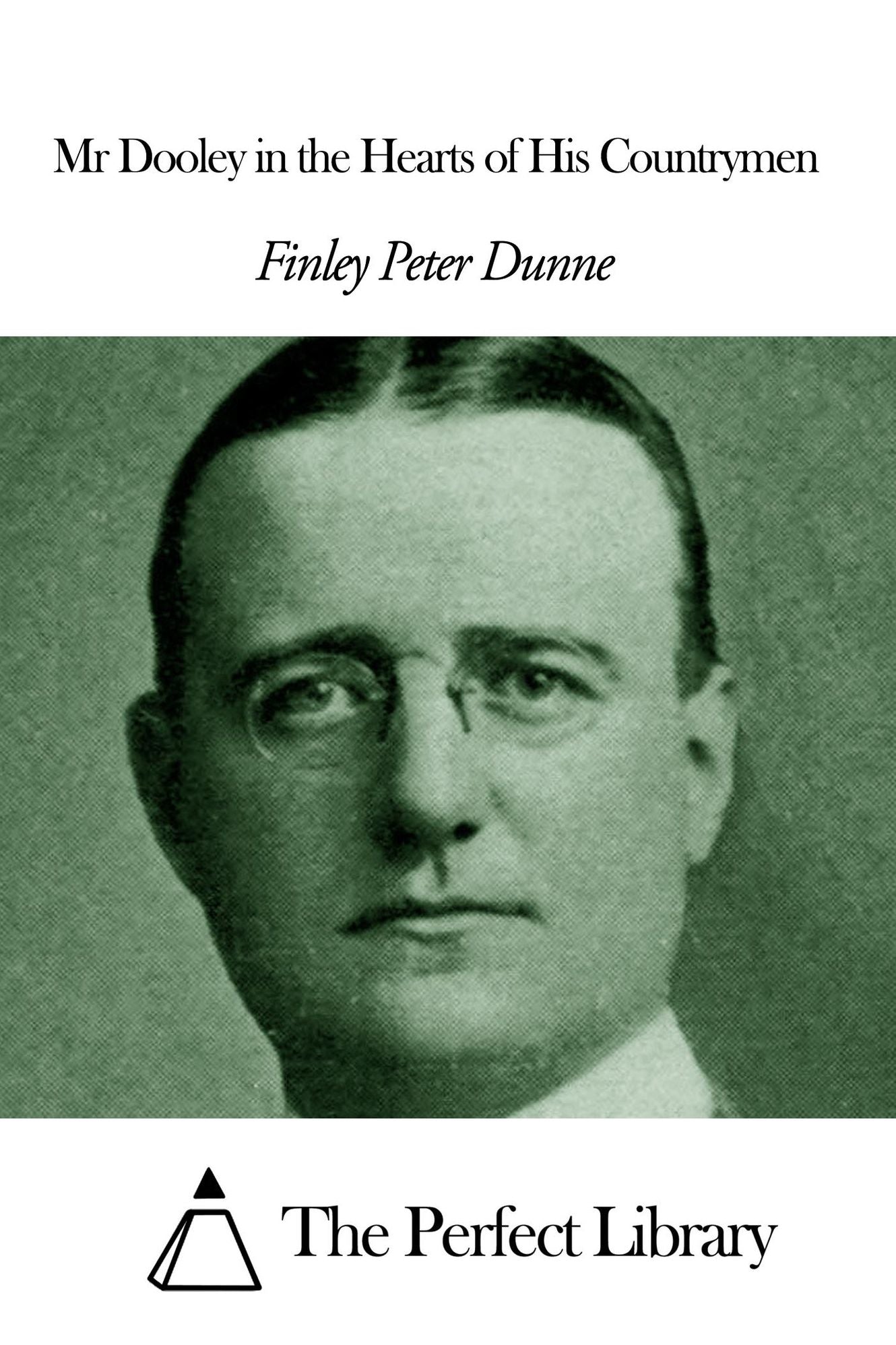 Mr Dooley in the Hearts of His Countrymen
