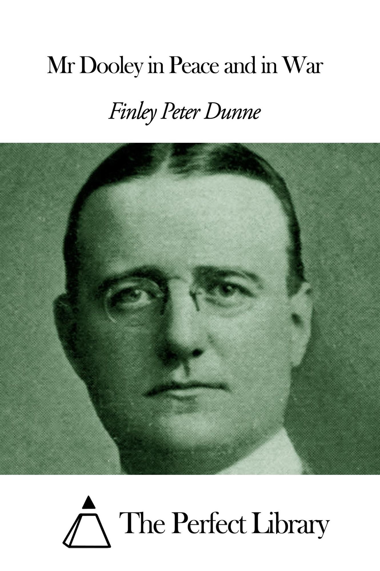 Mr Dooley in Peace and in War