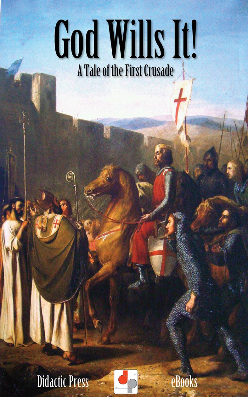 God Wills It! A Tale of the First Crusade