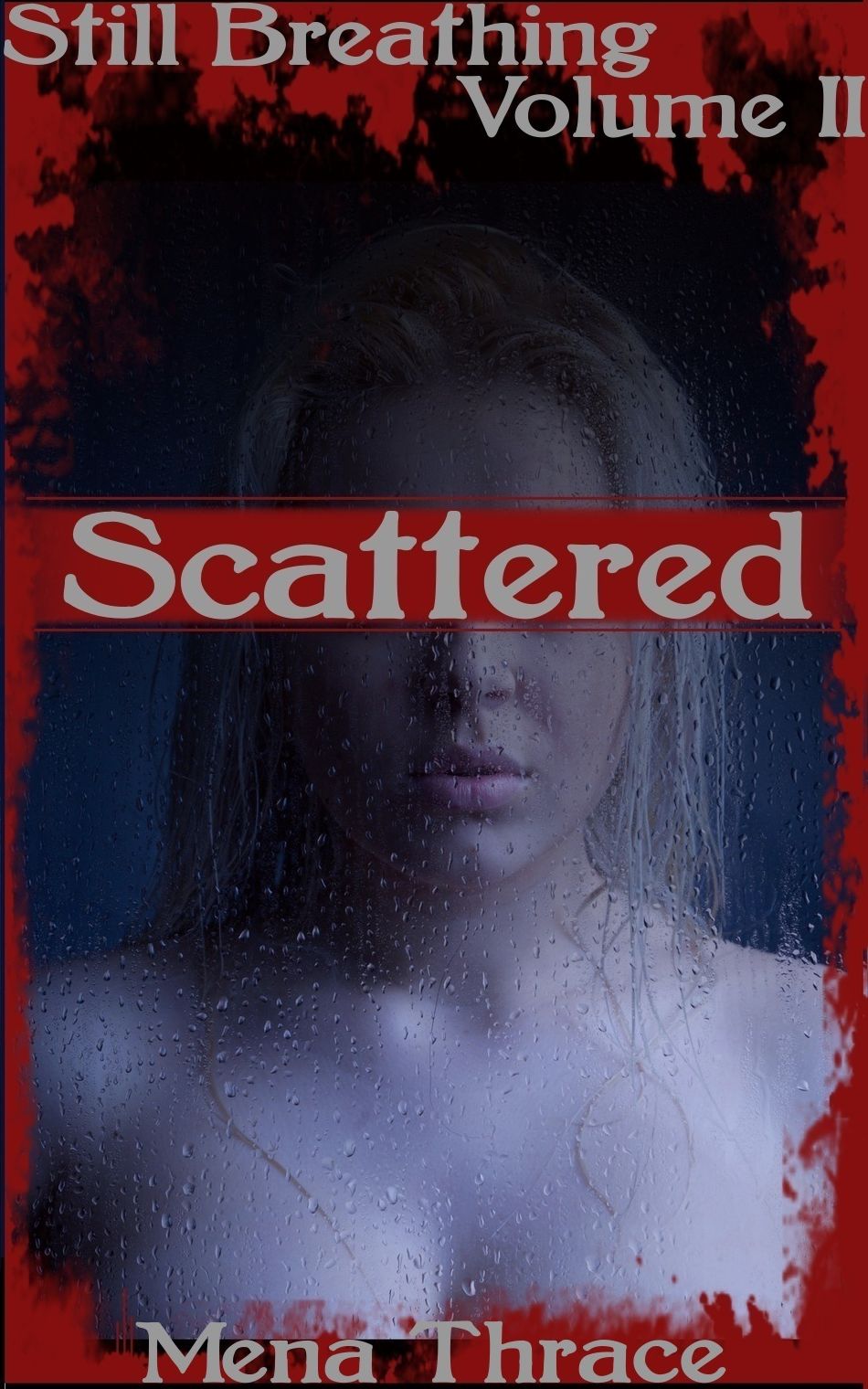 Scattered (Still Breathing, Volume 2) (Post-Apocalyptic Erotic Romance)