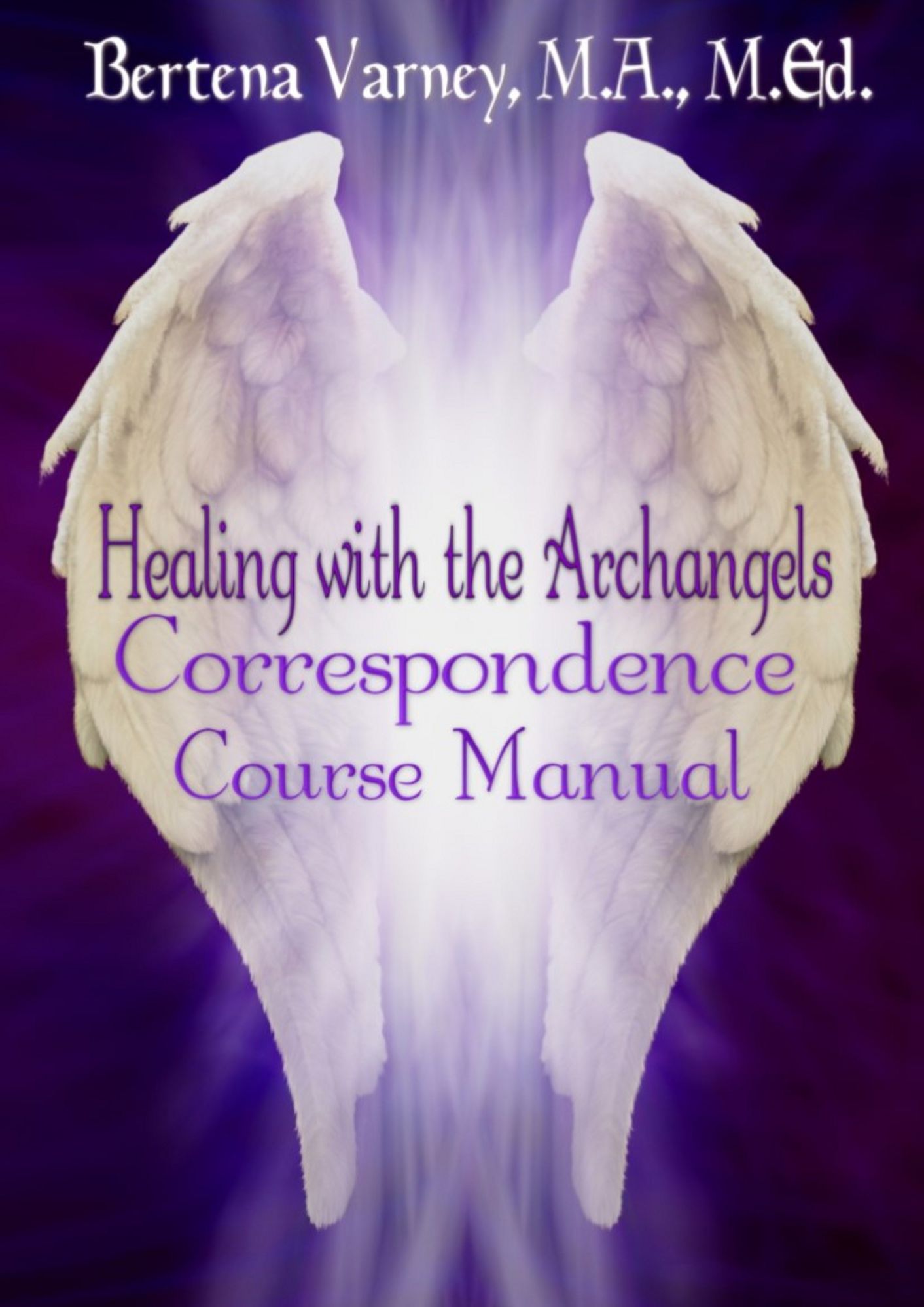 Healing with the Archangels Correspondence Course Manual