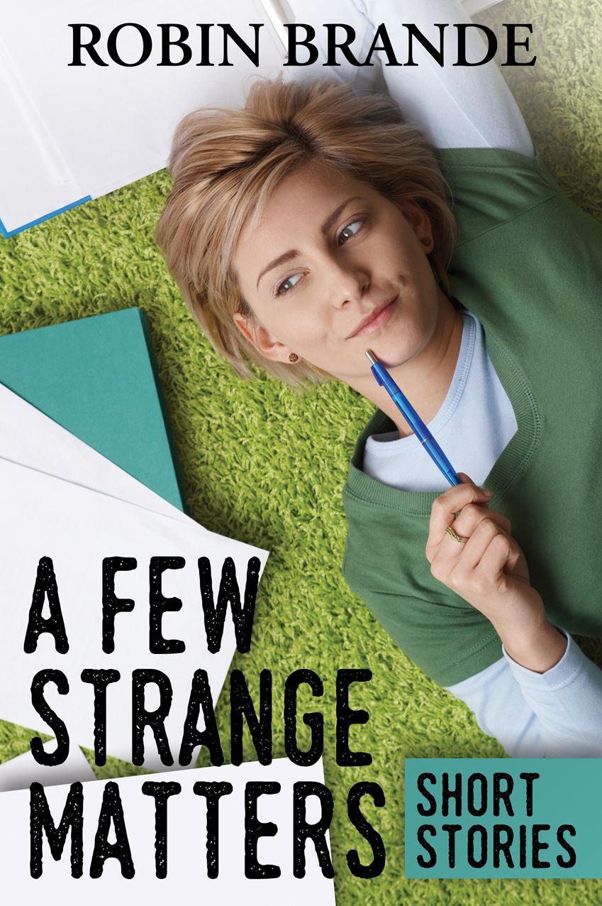 A Few Strange Matters: Short Stories