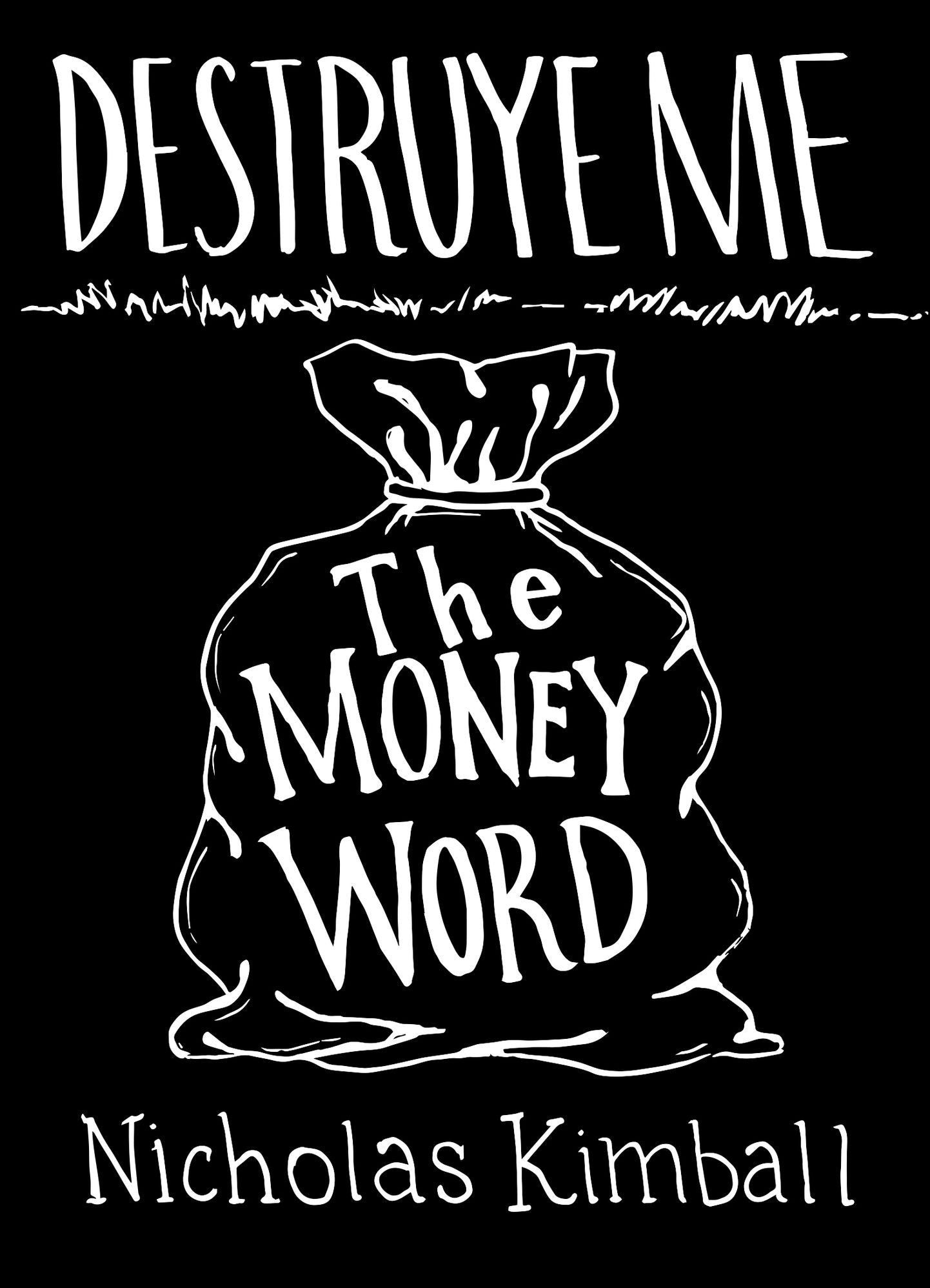 THE MONEY WORD (DESTRUYE ME TRILOGY)