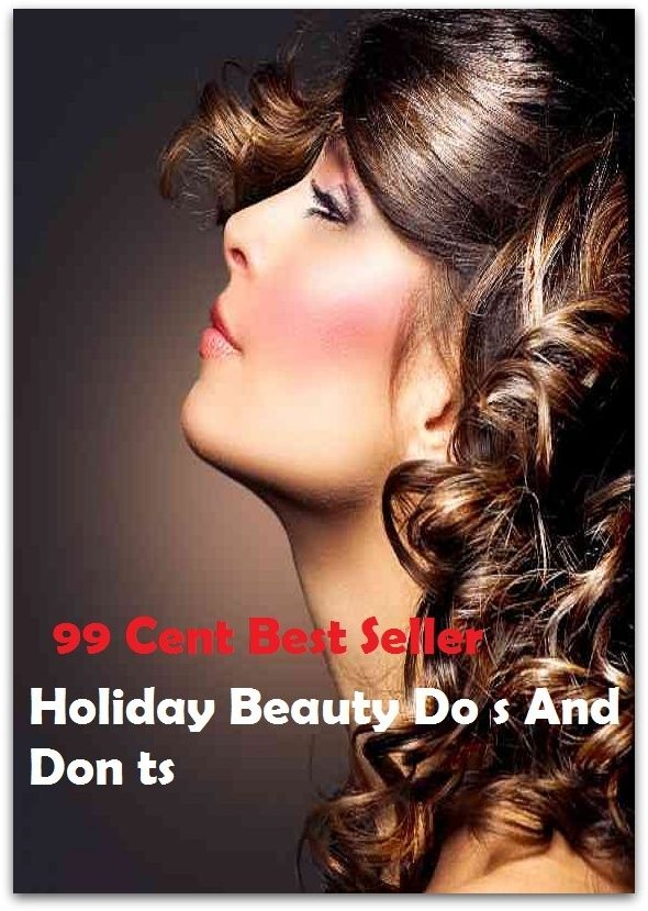 99 Cent Best Seller Holiday Beauty Do s And Don ts ( lulu, sweetheart, stunner, peach, ravisher, beauty, looker, knockout, dish, mantrap, smasher )