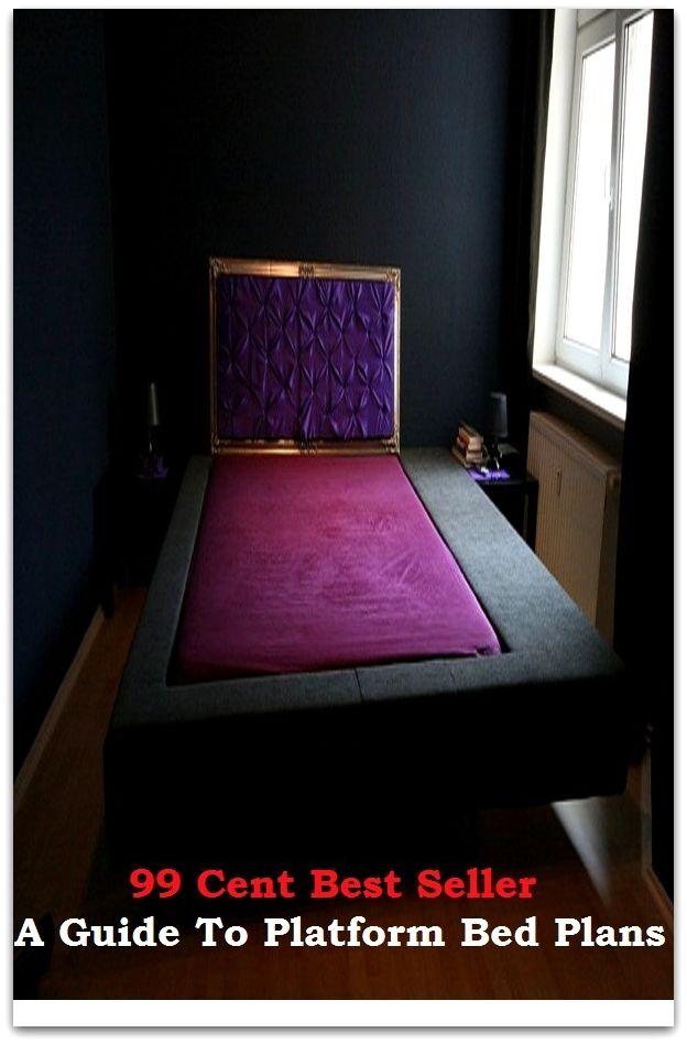 99 Cent Best Seller A Guide To Platform Bed Plans ( way, method, means, technique, mode, system, approach, manner, line of attack, routine )