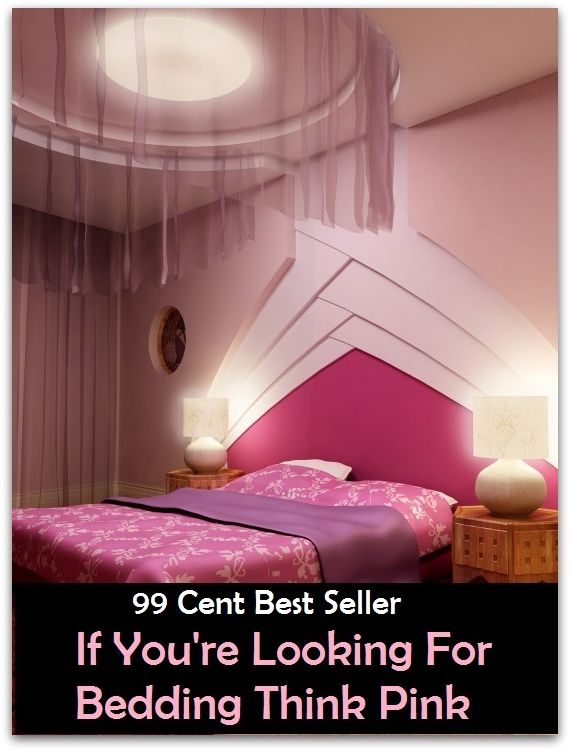 99 Cent Best Seller If You Re Looking For Bedding Think Pink ( essay, paper, thesis, dissertation, composition, article, treatise, theory, idea, hypothesis )