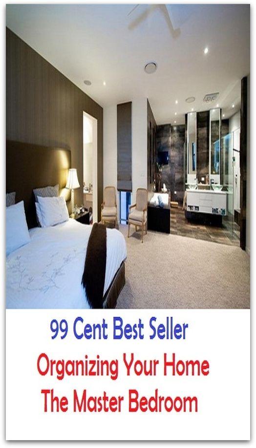 99 Cent Best Seller Organizing Your Home The Master Bedroom ( way, method, means, technique, mode, system, approach, manner, line of attack, routine )