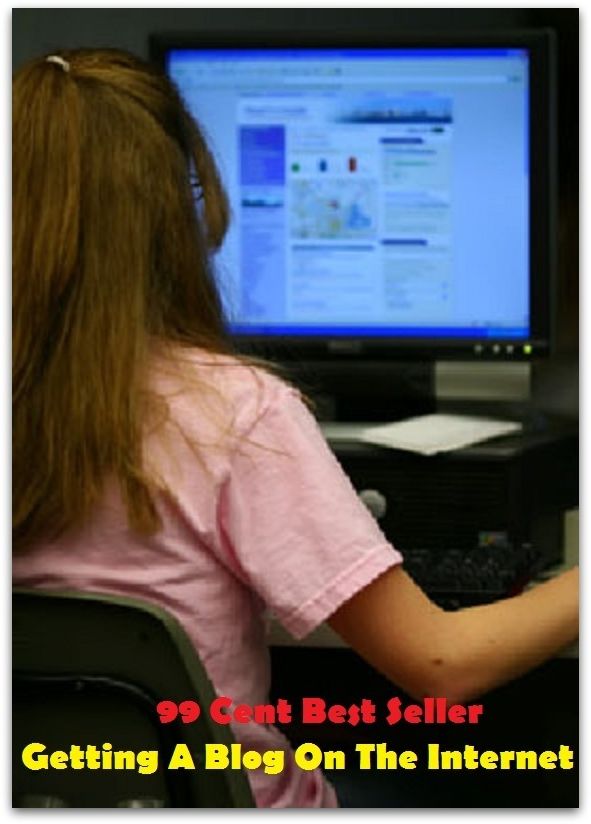 99 Cent Best Seller Gettign A Blog On The Internet ( online marketing, workstation, pc, laptop, CPU, blog, web, net, netting, network, internet, mail, e mail, download, up load, keyword, spyware, bug, antivirus, search engine, anti spam )