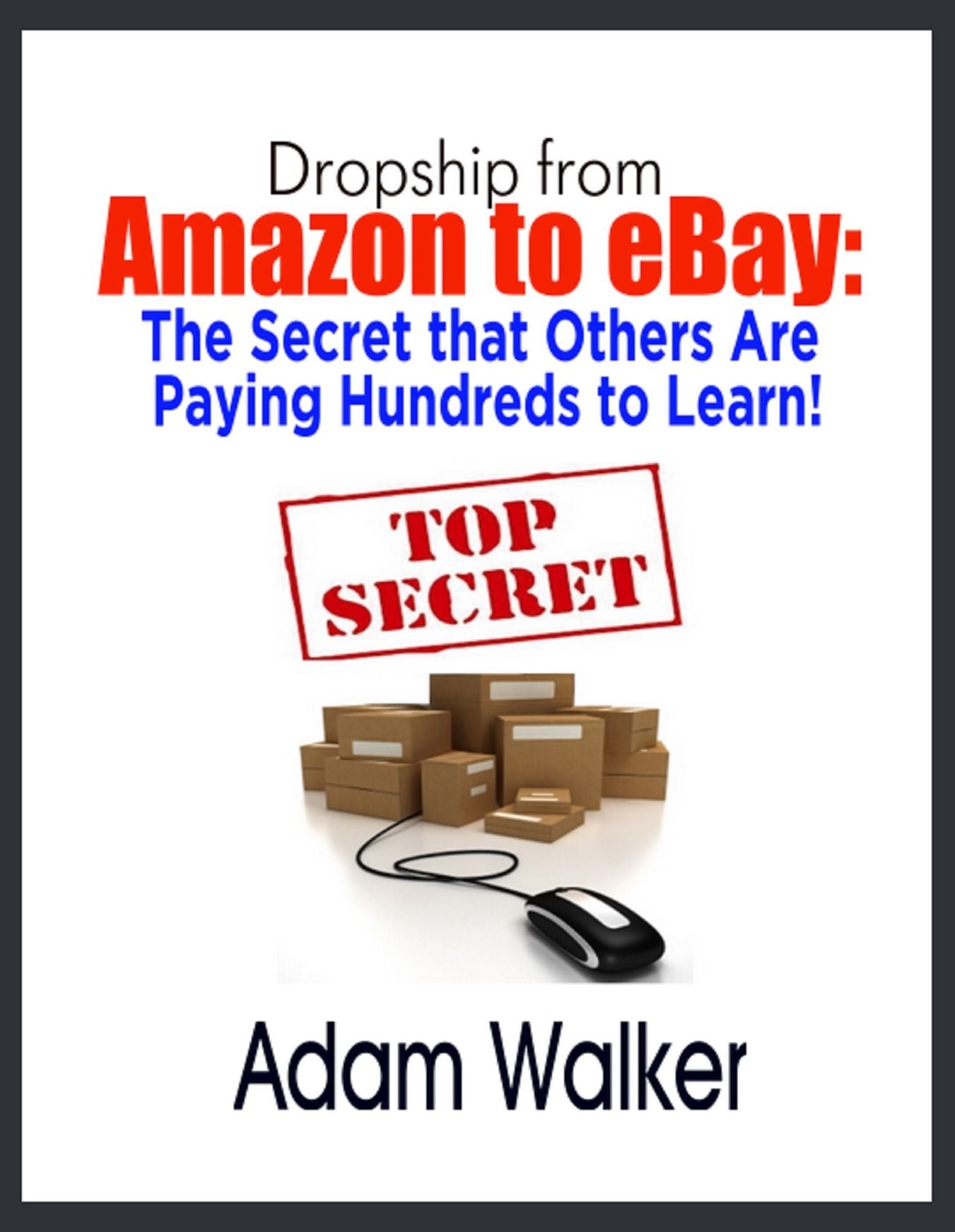 Dropship from Amazon to eBay: The Secret that Others Are Paying Hundreds to Learn!