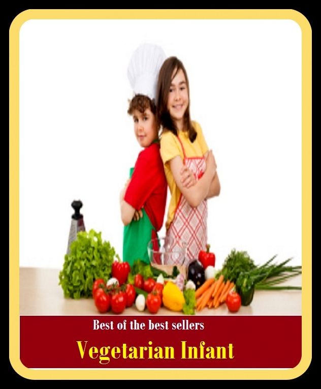 Best of the Best Sellers Vegetarian Infant (dismal, ceremonial, gala, ritual, GI, important, significant, weighty, big, high)