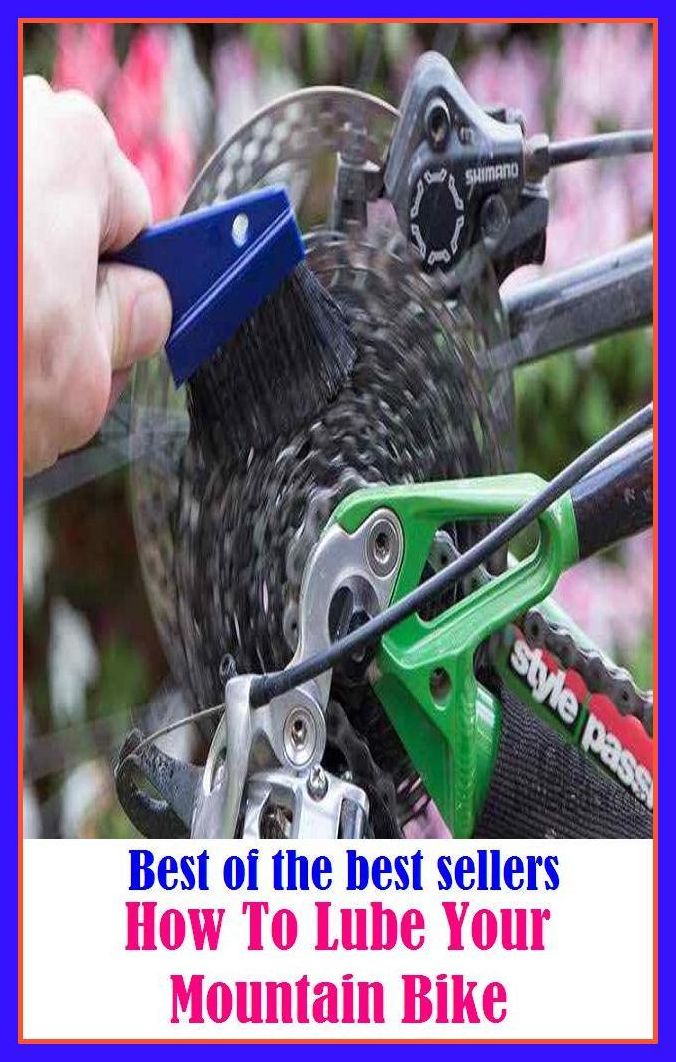 Motorcycles: Best of the Best Sellers How To Lube Your Mountain Bike (peak, height, mount, prominence, summit, pinnacle, alp, range, sierra, cordillera, massif)