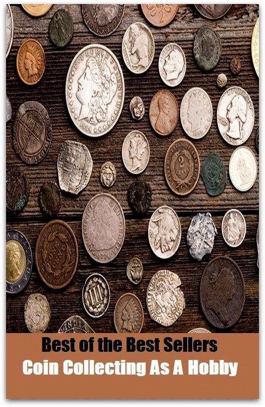 Best of the Best Sellers Coin Collecting As A Hobby ( mint, stamp, strike, cast, punch, die, mold, forge, make, money, valuta, gelt )