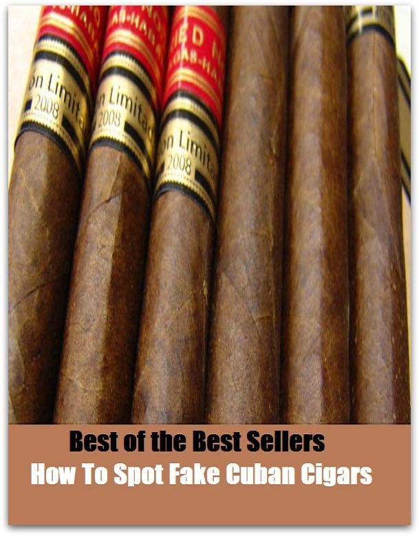 Best of the Best Sellers How To Spot Fake Cuban Cigars (artificial, synthetic, simulated, reproduction, replica, ersatz, faux, false, mock, bogus)