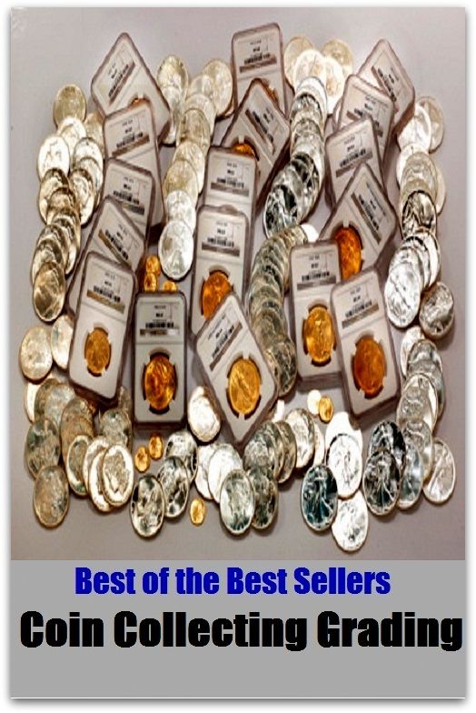 Best of the Best Sellers Coin Collecting Grading ( mint, stamp, strike, cast, punch, die, mold, forge, make, money, valuta, gelt )