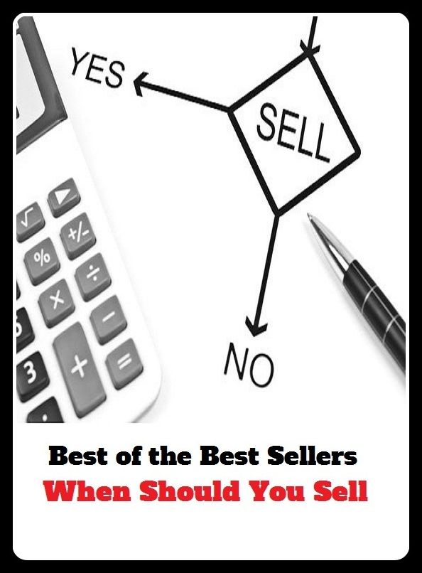 Best of the Best Sellers When Should You Sell ( put up for sale, offer for sale, put on sale, dispose of, vend, auction (off), trade, barter, trade in, deal in, traffic in, stock, carry, offer for sale )