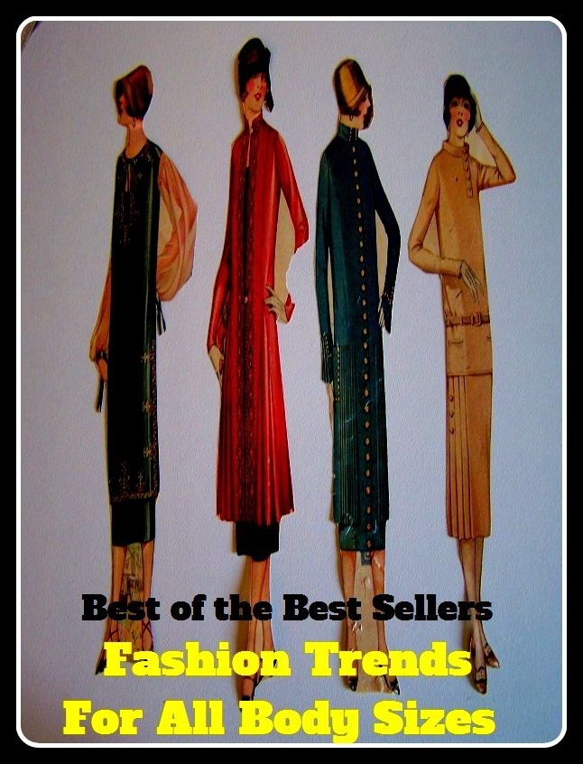 Best of the Best Sellers Fashion Trends For All Body Sizes (fashion police, fashion project, fashion sense, fashion show, fashion statement, fashion victim, fashion-contest, fashion-forward, fashion-monger, fashion-mongering)
