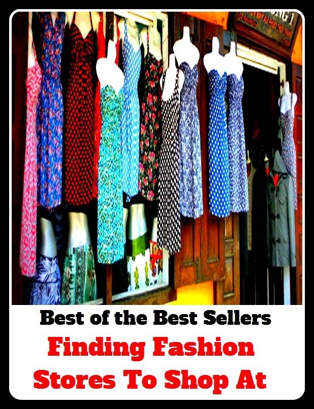 Best of the Best Sellers Finding Fashion Stores To Shop At (finder scope, finder, find fault, find faulting, finding, finding memo, finding of fact, finding of law, finding out)
