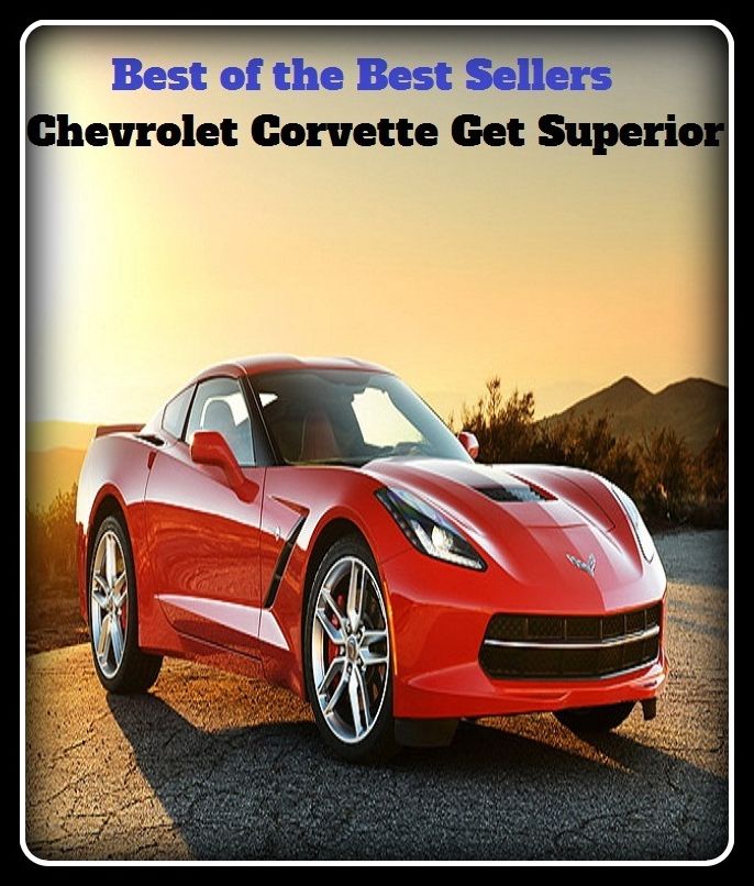 Best of the Best Sellers Chevrolet Corvette Get Superior (Chevrolet phase, Rochette, Chevrolet, Michel Eugene, chartreuse, duchess DE, Chevrolet, chevron, chevron ed, chevron, chevron wise, Chevrolet)