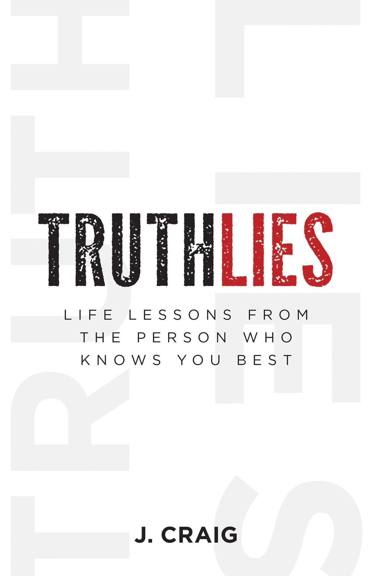 Truthlies: Life Lessons from the Person Who Knows You Best