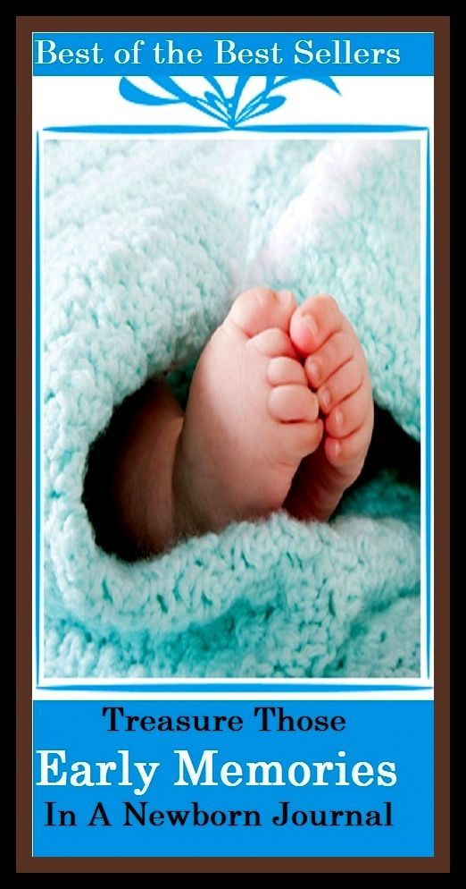 Best of the Best Sellers Treasure Those Early Memories In A Newborn Journal (treasure house, treasure hunt, treasure map, treasure ship, treasure state, treasure trove, treasure valley surgery center, treasure valley urology services )