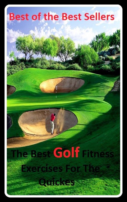 Best of the best sellers The Best Golf Fitness Exercises For The Quickes (eighteen holes, medal play, nine holes, athletics, fun, game, pastime, action, amusement, ball, disport)