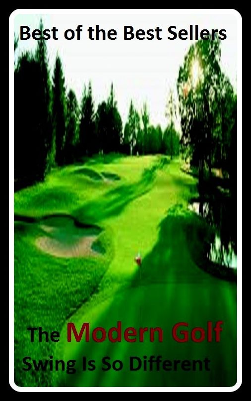 Best of the best sellers The Modern Golf Swing Is So Different (eighteen holes, medal play, nine holes, athletics, fun, game, pastime, action, amusement, ball, disport)