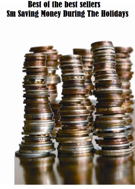 Best of the best sellers Sm Saving Money During The Holidays ( budgeting, allocate, calculate, apportion, compute, cost, estimate, predict, ration, allotment, allowance, donation, giving, funding, grant, marketing, saving, banking )