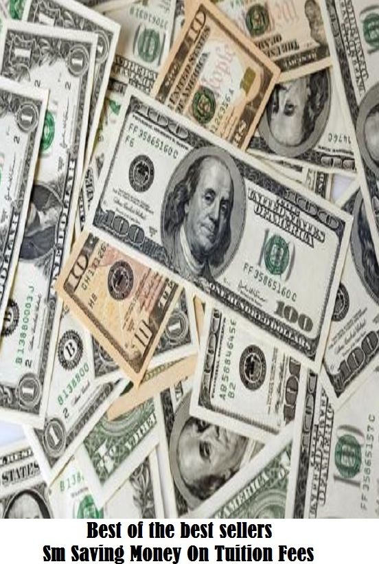 Best of the best sellers Sm Saving Money On Tuition Fees ( budgeting, allocate, calculate, apportion, compute, cost, estimate, predict, ration, allotment, allowance, donation, giving, funding, grant, marketing, saving, banking )