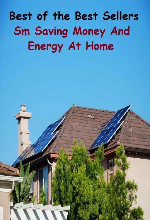 Best of the best sellers Sm Saving Money And Energy At Home ( budgeting, allocate, calculate, apportion, compute, cost, estimate, predict, ration, allotment, allowance, donation, giving, funding, grant, marketing )