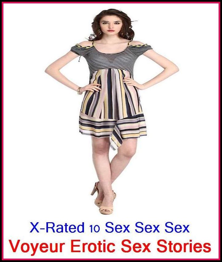 Fetish: X-Rated 10 Sex Sex Sex Voyeur Erotic Sex Stories ( Erotic Photography, Erotic Stories, Nude Photos, Naked , Adult Nudes, Breast, Domination, Bare Ass, Lesbian, She-male )