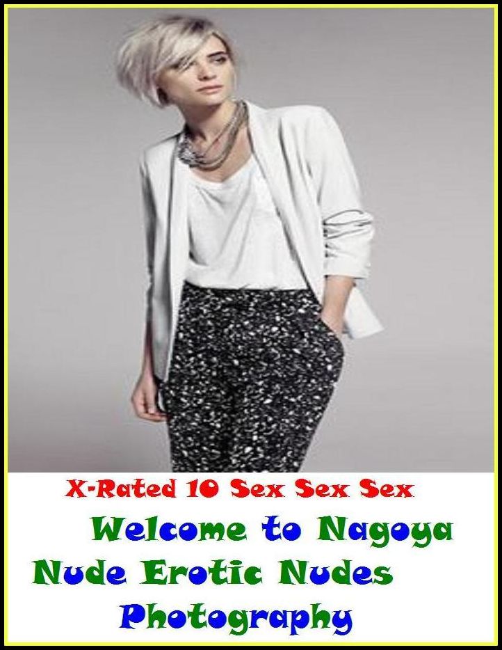 Bondage: X-Rated 10 Sex Sex Sex Welcome to Nagoya Nude Erotic Nudes Photography ( Erotic Photography, Erotic Stories, Nude Photos, Naked , Adult Nudes, Breast, Domination, Bare Ass, Lesbian, She-male )