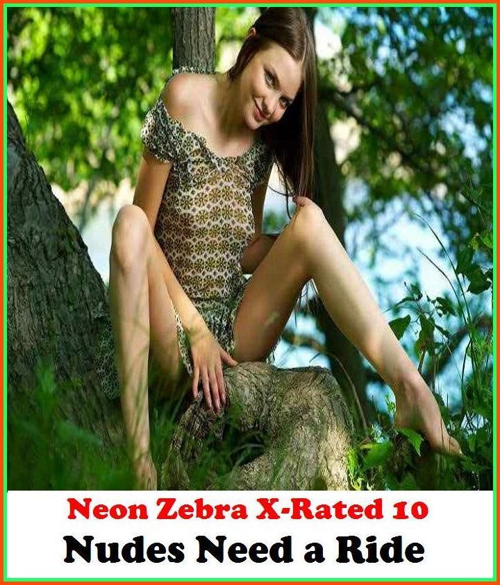 Erotica:	Neon Zebra X-Rated 10! Nudes Need a Ride	 ( Erotic Photography, Erotic Stories, Nude Photos, Naked , Adult Nudes, Breast, Domination, Bare Ass, Lesbian, She-male )