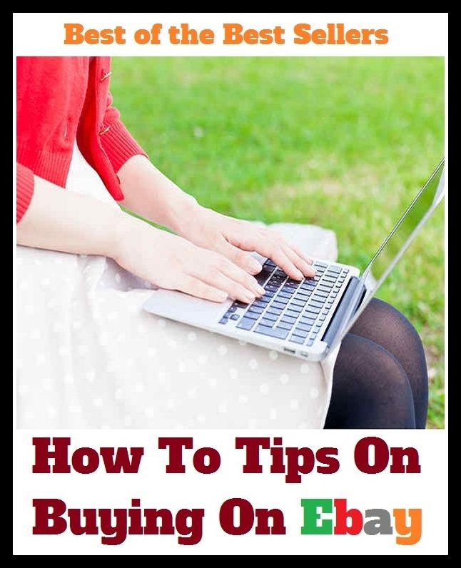 Best of the Best Sellers How To Tips On Buying On Ebay (purchase, acquire, obtain, get, pick up, take, procure, pay for, invest in, get hold of)