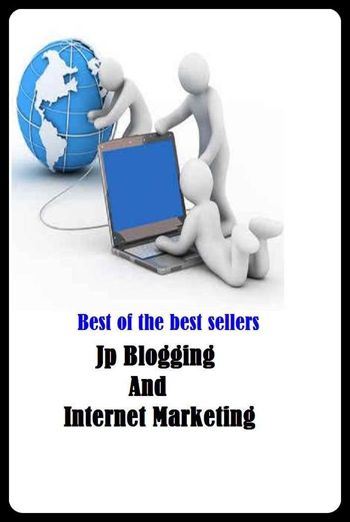 Best of the Best Sellers Jp Blogging And Internet Marketing ( merchandising, selling, sell, retail, vend, merchandise, trade, peddle, hawk, advertise, promote, commercialize )