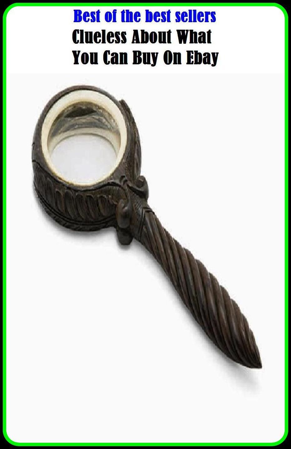Best of the Best Sellers Clueless About What You Can Buy On Ebay (purchase, acquire, obtain, get, pick up, take, procure, pay for, invest in, get hold of)
