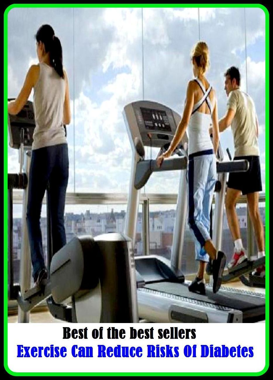 Best of the Best Sellers Exercise Can Reduce Risks Of Diabetes ( Exercise , Nachtmusik, yoga, absolute music, worry, absorb the attention, workings, acting, working, active use, work at, activity)