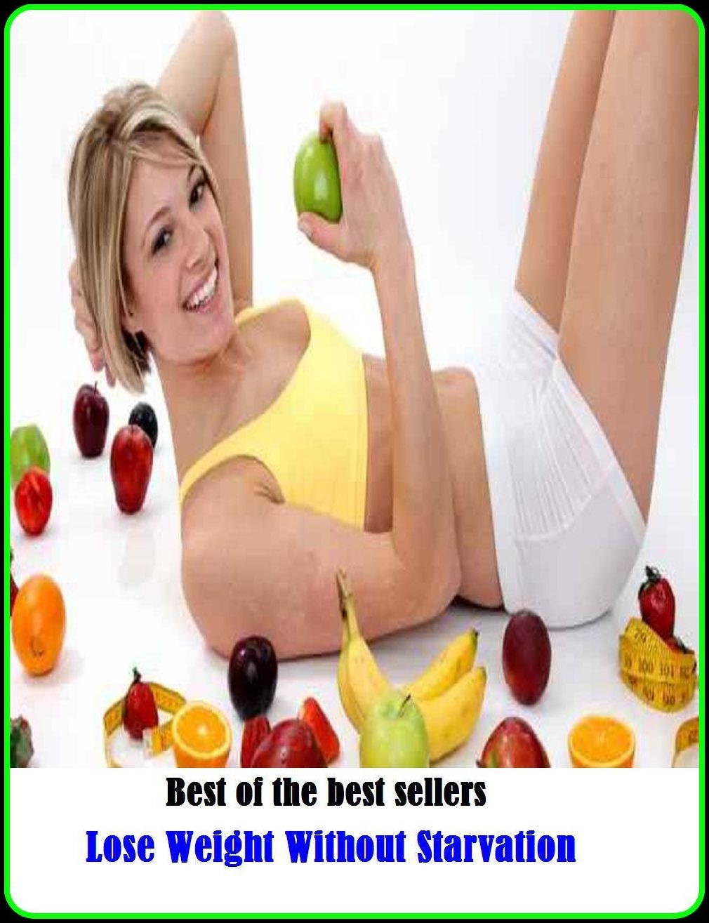 Best of the Best Sellers Lose Weight Without Starvation ( Starvation, Lenten, watery grave, absence, watered, abstinence from food, want, asphyxiation, unnutritious, beggary, thin, choking)