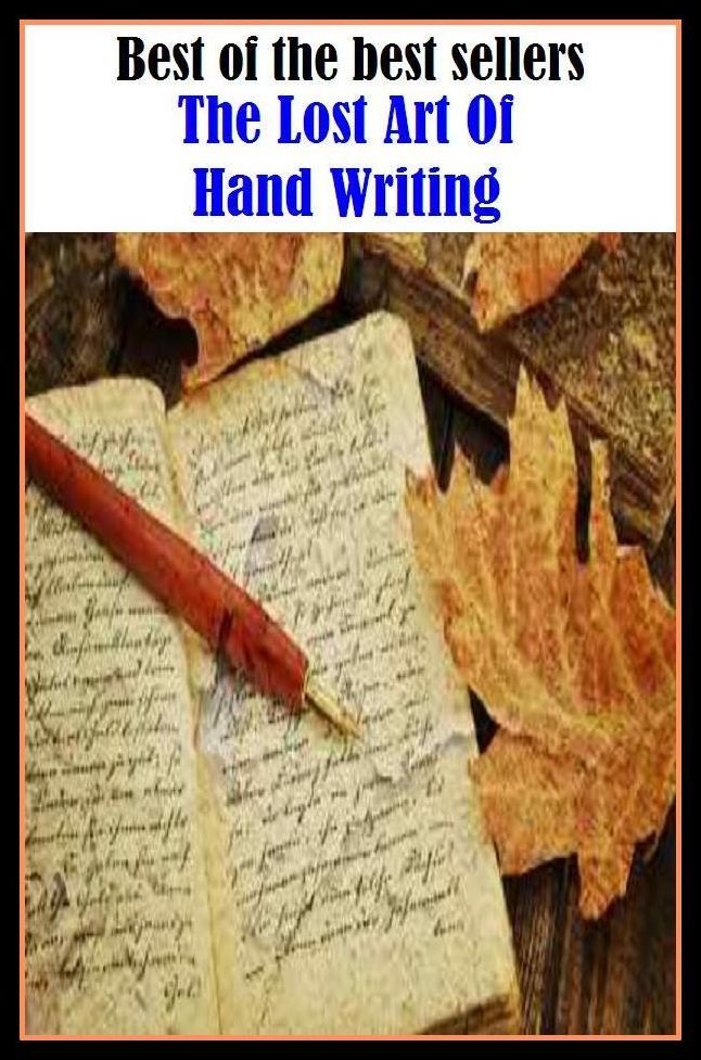 Best of the Best Sellers The Lost Art Of Hand Writing ( American, writing, Ashcan school, wit, Bauhaus, wiliness, British, wile, Dadaism, wariness, Fauvism, walk, Fontainebleau )