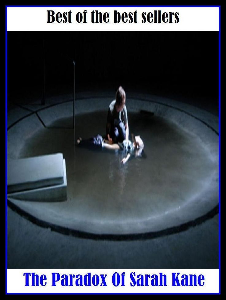 Best of the Best Sellers The Paradox Of Sarah Kane ( Gordian knot, what cannot happen, ambiguity, vexed question, antinomy, unorthodoxy, contradiction, unconformity, dilemma, the impossible )