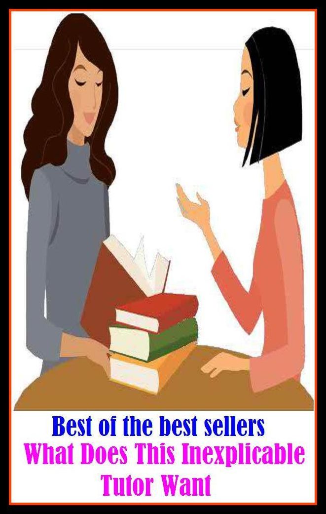 Best of the Best Sellers What Does This Inexplicable Tutor Want ( Privatdocent, visiting professor, advise, train, assistant professor, teach, associate professor, school, coacher, reader, cram with facts )