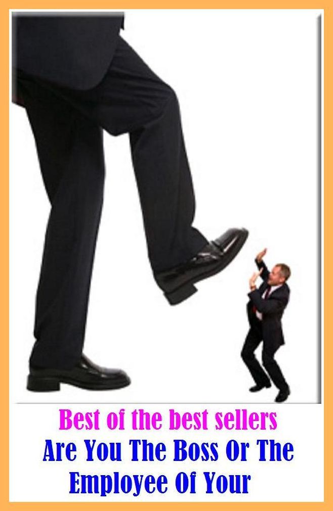 Best of the best sellers Are You The Boss Or The Employee Of Your ( managing, organization, running, supervision, administration, management, direction, admin, command, control, care )