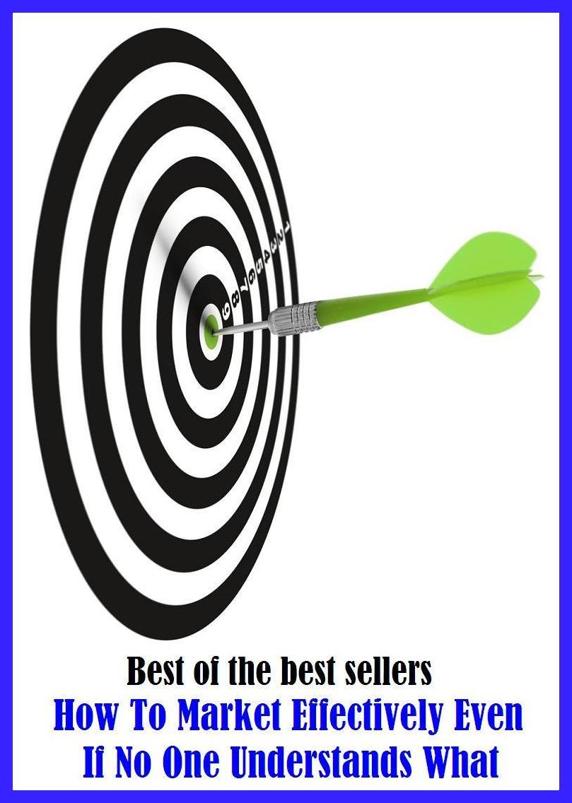 Best of the Best Sellers How To Market Effectively Even If No One Understands What ( Effectively, ably, with telling effect, advantageously, well, capably, vividly, competently, vehemently, dynamically, to profit, efficiently)
