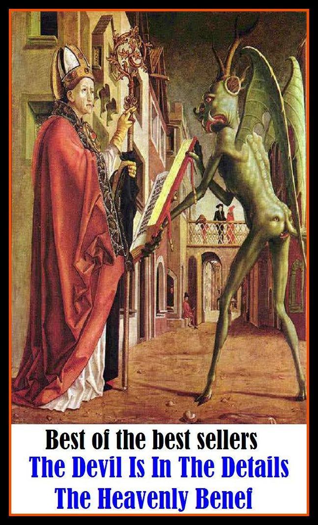 Best of the Best Sellers The Devil Is In The Details The Heavenly Benef ( delightful, wonderful, glorious, perfect, excellent, sublime, idyllic, first-class, first-rate, blissful, pleasurable, enjoyable )