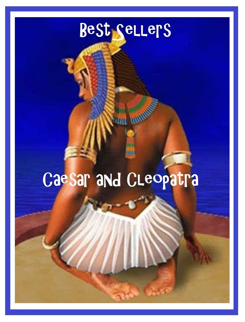 Best Seller Caesar and Cleopatra ( adventure, fantasy, romantic, action, fiction, humorous, historical, romantic, thriller, crime, journey, battle, war, science fiction, amazing, Greeks, Trogan war, romance )
